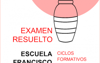 Examen-resuelto.-grados-medios-Francisco-Alcantara-Ceramica.-Arte-Casellas.-Preparacion-prueba-especifica